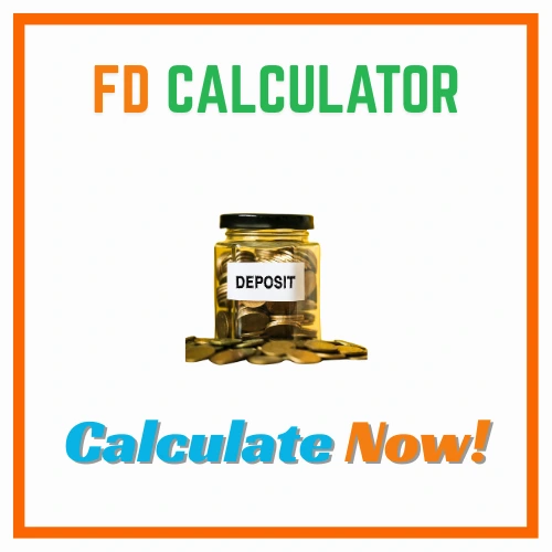 FD calculator for fixed deposit interest and maturity